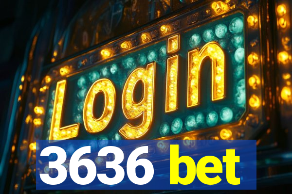 3636 bet